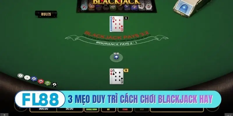 Cách Chơi Blackjack Hay - Bí Quyết Làm Chủ Xì Dách - BETMIRA88.BIZ