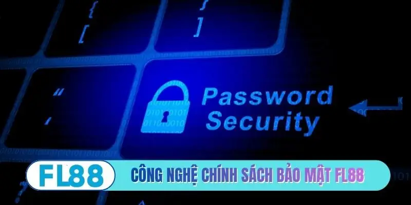 Chính Sách Bảo Mật FL88 - Cam Kết Minh Bạch Và Uy Tín - BETMIRA88.BIZ